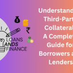 Understanding Third Party Collateral: A Complete Guide for Borrowers and Lenders